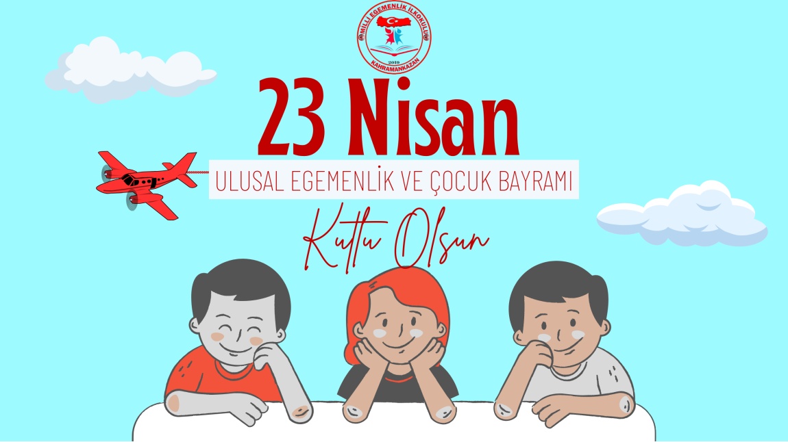 23 NİSAN ULUSAL EGEMENLİK ve ÇOCUK BAYRAMIMIZ KUTLU OLSUN!